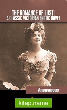 The Romance of Lust A Classic Victorian Erotic Novel