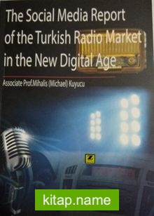The Social Media Report Of The Turkish Radio Market İn The New Digital Age