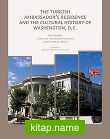 The Turkish Ambassador’s Residence and the cultural History of Washington, D.C.