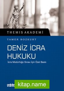 Themis Akademi – Deniz İcra Hukuku İcra Müdürlüğü Sınavı İçin Özel Baskı