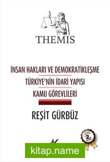 Themis İnsan Hakları ve Demokratikleşme – Türkiye’nin İdari Yapısı – Kamu Görevlileri(CİLTLİ)