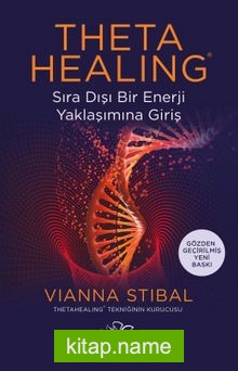 Theta Healing Sıra Dışı Enerji Yaklaşımına Giriş