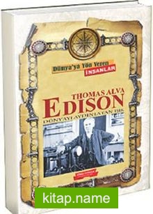 Thomas Alva Edison / Dünya’ya Yön Veren İnsanlar
