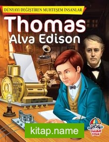 Thomas Alva Edison / Dünyayı Değiştiren Muhteşem İnsanlar