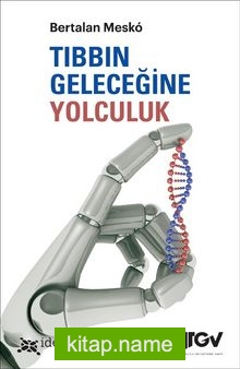 Tıbbın Geleceğine Yolculuk