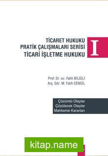 Ticaret Hukuku Pratik Çalışmaları Serisi