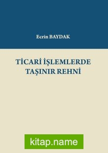 Ticari İşlemlerde Taşınır Rehni