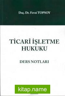 Ticari İşletme Hukuku Ders Notları