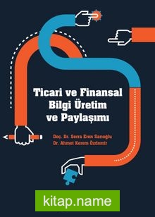 Ticari ve Finansal Bilgi Üretim ve Paylaşımı