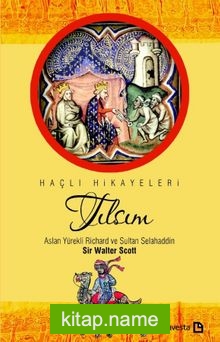 Tılsım  Aslan Yürekli Richard ve Sultan Selahaddin