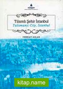 Tılsımlı Şehir İstanbul  Talismanic City İstanbul