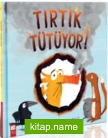 Tırtık Tütüyor!