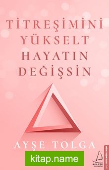 Titreşimini Yükselt Hayatın Değişsin