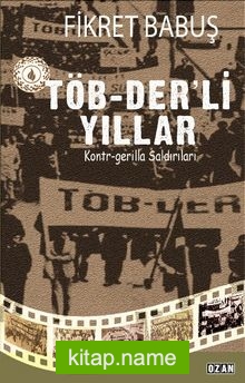 Töb-Der’li Yıllar Ve Kontr-Gerilla Saldırıları