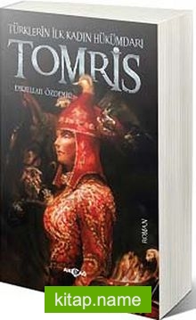 Tomris Türklerin İlk Kadın Hükümdarı