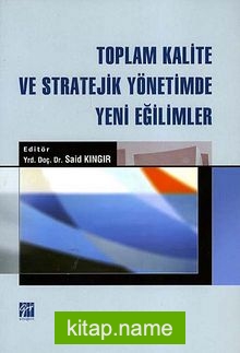 Toplam Kalite ve Stratejik Yönetimde Yeni Eğilimler