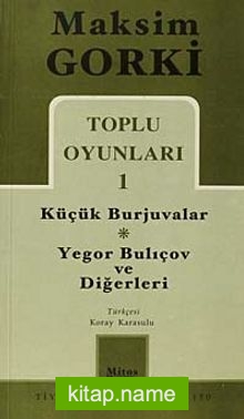 Toplu Oyunları 1 / Küçük Burjuvalar – Yegor Bulıçov ve Diğerleri