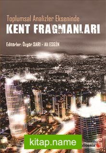 Toplumsal Analizler Ekseninde Kent Fragmanları