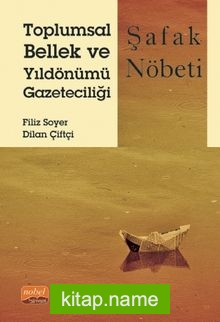 Toplumsal Bellek ve Yıldönümü Gazeteciliği: Şafak Nöbeti