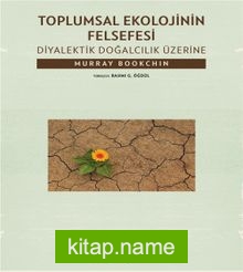 Toplumsal Ekolojinin Felsefesi  Diyalektik Doğalcılık Üzerine