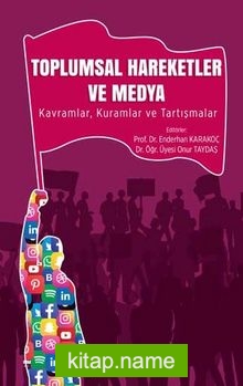 Toplumsal Hareketler ve Medya  Kavramlar, Kuramlar ve Tartışmalar