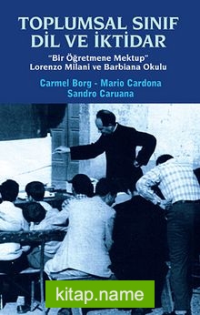 Toplumsal Sınıf Dil ve İktidar “Bir Öğretmene Mektup” Lorenzo Milani ve Barbiana Okulu