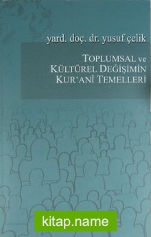 Toplumsal ve Kültürel Değişimin Kur’ani Temelleri