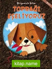 Toprağı Eşeliyoruz – Origamiyle Bilim