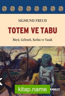 Totem ve Tabu Büyü, Gelenek, Korku ve Yasak