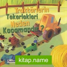 Traktörlerin Tekerlekleri Neden Kocamandır?