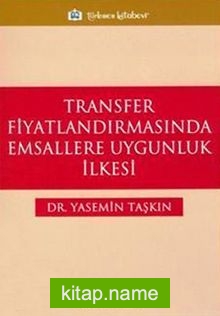 Transfer Fiyatlandırmasında Emsallere Uygunluk İlkesi