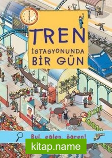 Tren İstasyonunda Bir Gün / Bul, Eğlen, Öğren!