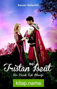 Tristan ve Iseut  Bir Yasak Aşk Klasiği