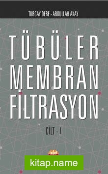 Tübüler Membran Filtrasyon (Cilt-I)