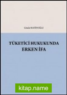 Tüketici Hukukunda Erken İfa