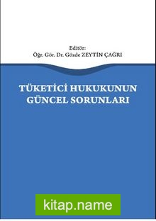 Tüketici Hukukunun Güncel Sorunları