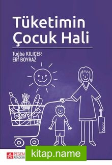 Tüketimin Çocuk Hali