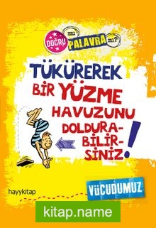 Tükürerek Bir Yüzme Havuzunu Doldurabilirsiniz!