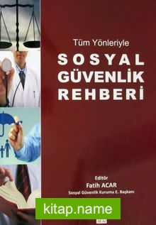 Tüm Yönleriyle Sosyal Güvenlik Rehberi