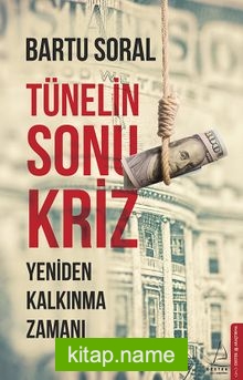 Tünelin Sonu Kriz  Yeniden Kalkınma Zamanı