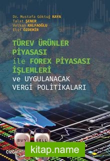 Türev Ürünler Piyasası İle Forex Piyasası İşlemleri ve Uygulanacak Vergi Politikaları