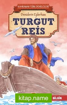Turgut Reis – Kahraman Türk Denizcileri