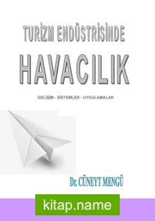 Turizm Endüstrisinde Havacılık Gelişim – Sistemler – Uygulamalar