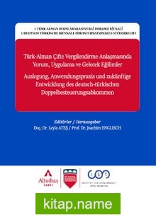 Türk-Alman Çifte Vergilendirme Anlaşmasında Yorum, Uygulama ve Gelecek Eğilimler