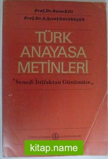 Türk Anayasa Metinleri (Sened-i İttifaktan Günümüze) Suna Kili 12-G-25