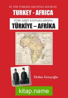 Türk Arşiv Kaynaklarında Türkiye-Afrika