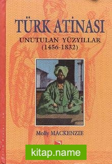 Türk Atinası Unutulan Yüzyıllar (1456-2832)
