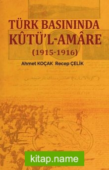 Türk Basınında Kutü’l Amare (1915-1916)
