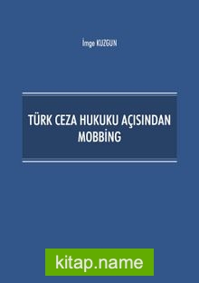 Türk Ceza Hukuku Açısından Mobbing