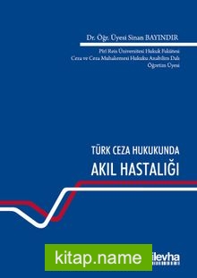 Türk Ceza Hukukunda Akıl Hastalığı